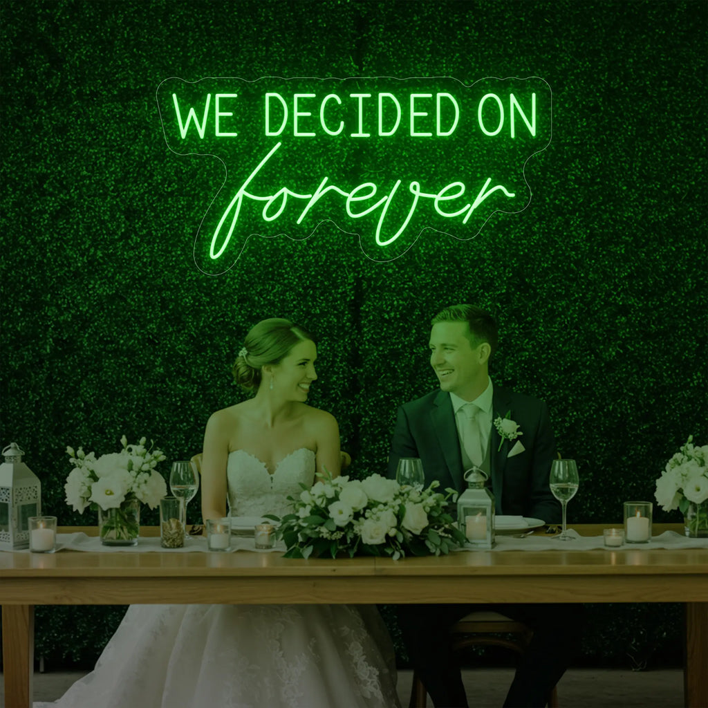 We Decided On Forever Neon Sign