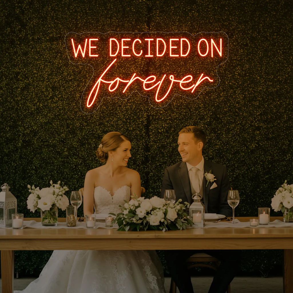 We Decided On Forever Neon Sign