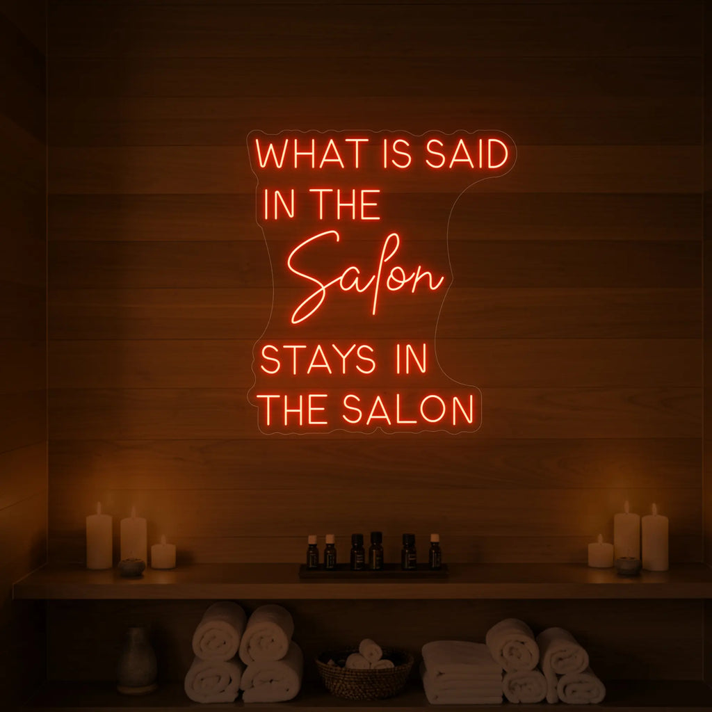 What Is Said In The Salon Stays In The Salon V2 Neon Sign