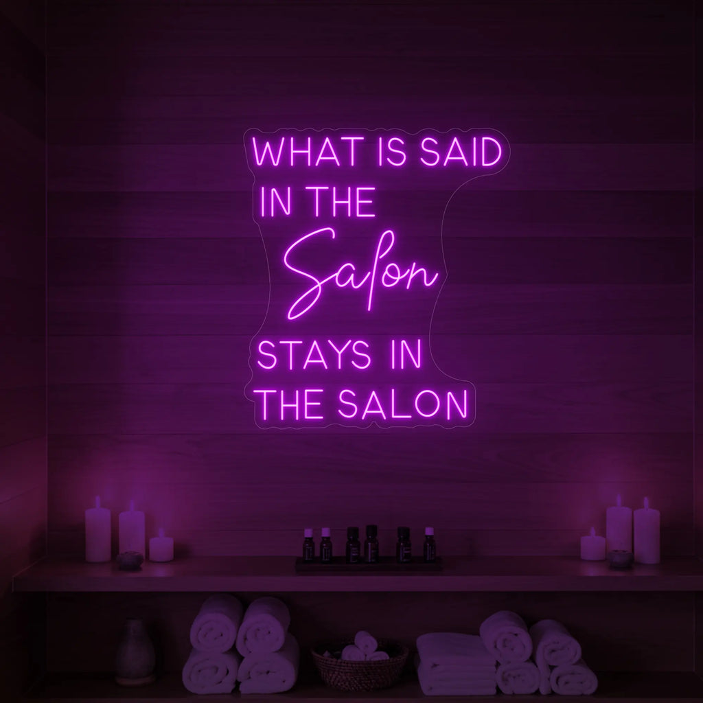 What Is Said In The Salon Stays In The Salon V2 Neon Sign