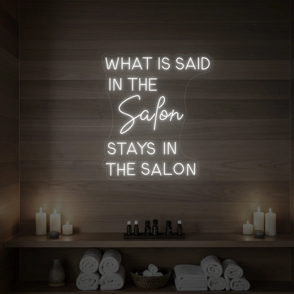 What Is Said In The Salon Stays In The Salon V2 Neon Sign