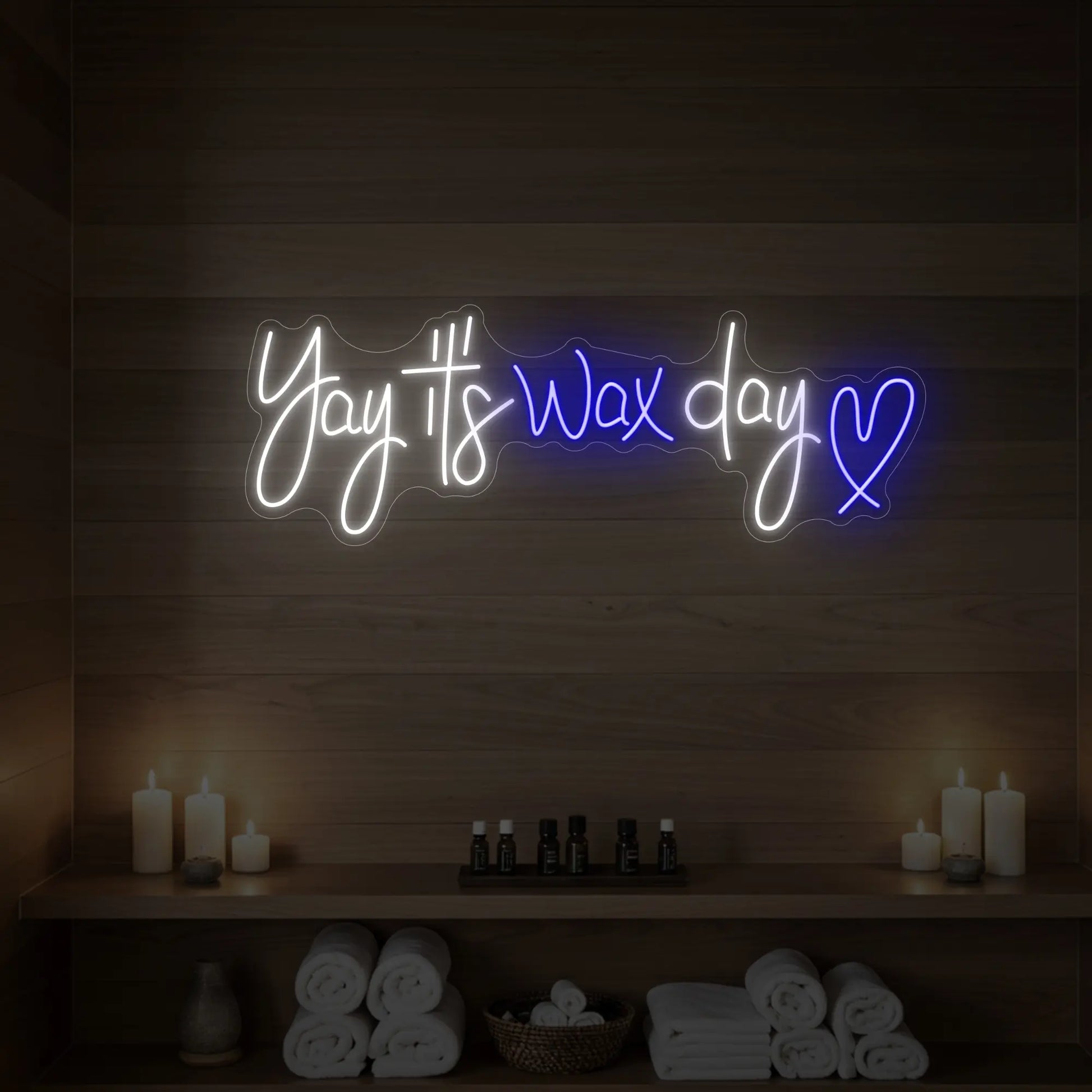 Yay It’s Wax Day Neon Sign